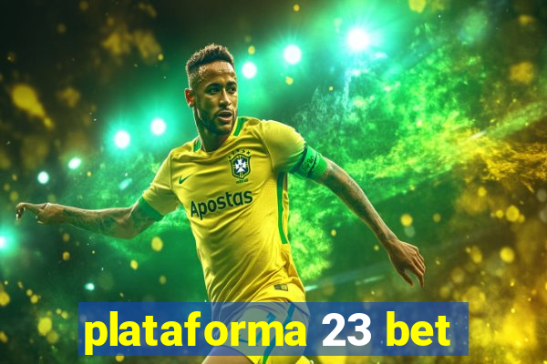 plataforma 23 bet